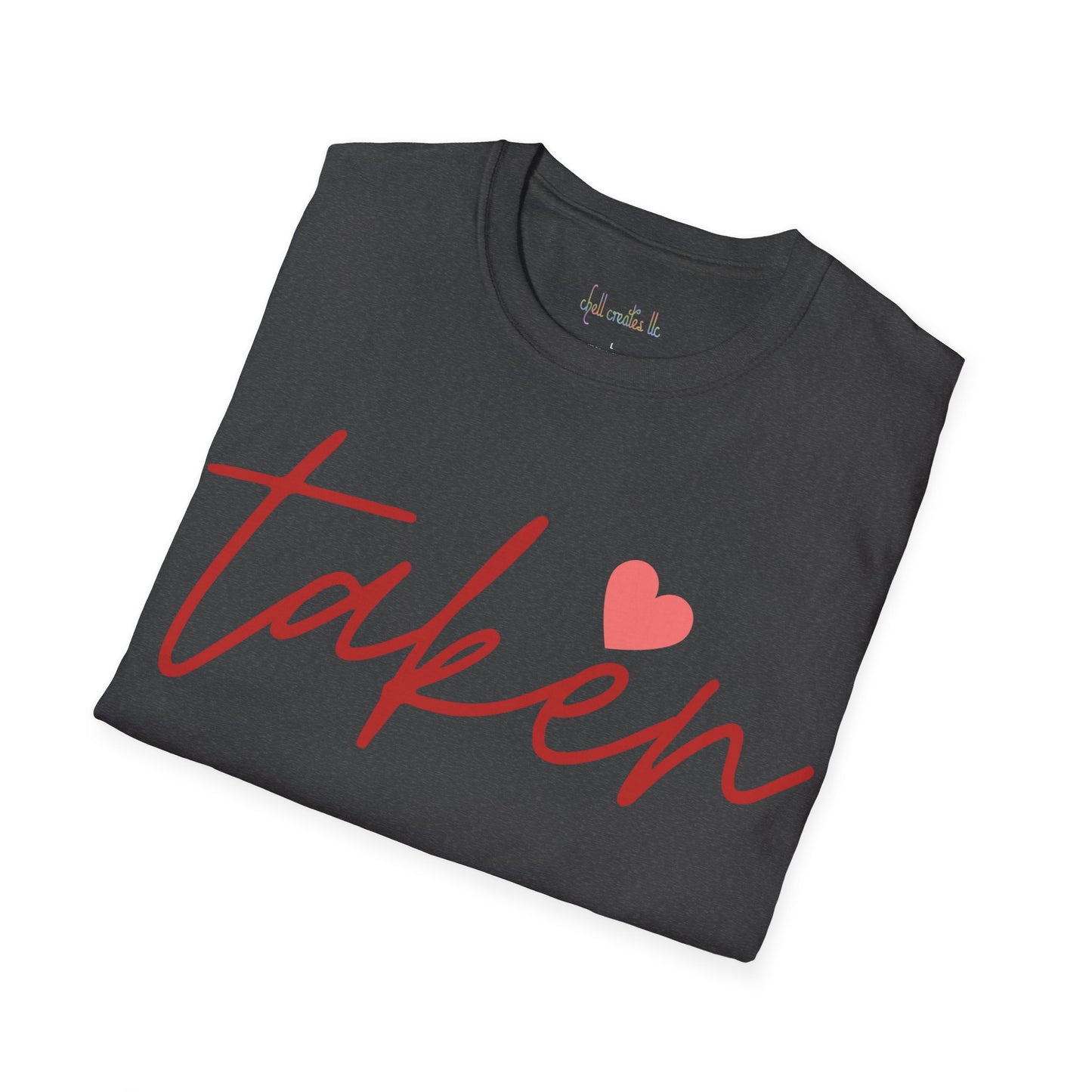 Unisex Softstyle T-Shirt "Taken and Happy To Be"