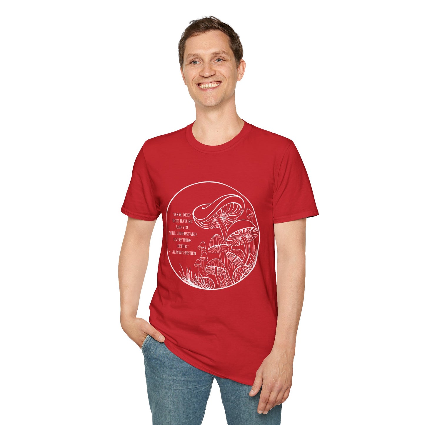Unisex Softstyle T-Shirt "Look into nature... Albert Einstien quote"