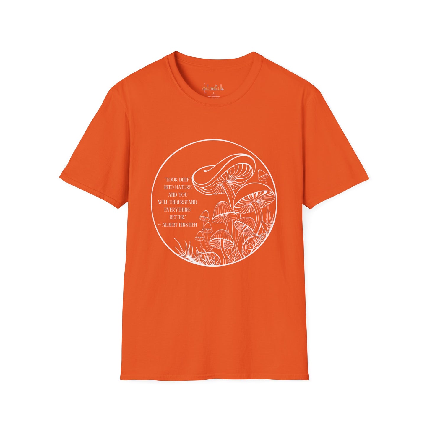 Unisex Softstyle T-Shirt "Look into nature... Albert Einstien quote"