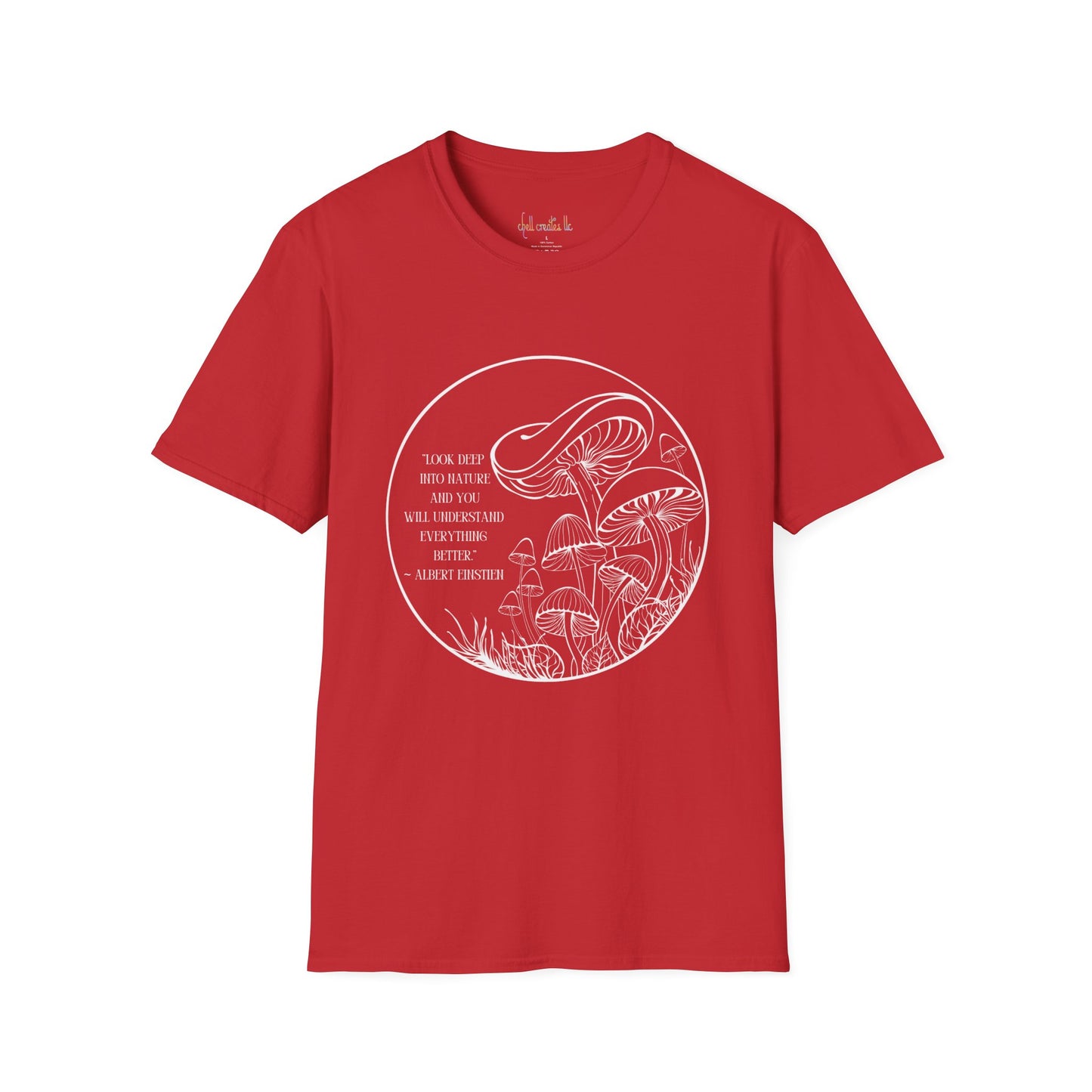 Unisex Softstyle T-Shirt "Look into nature... Albert Einstien quote"