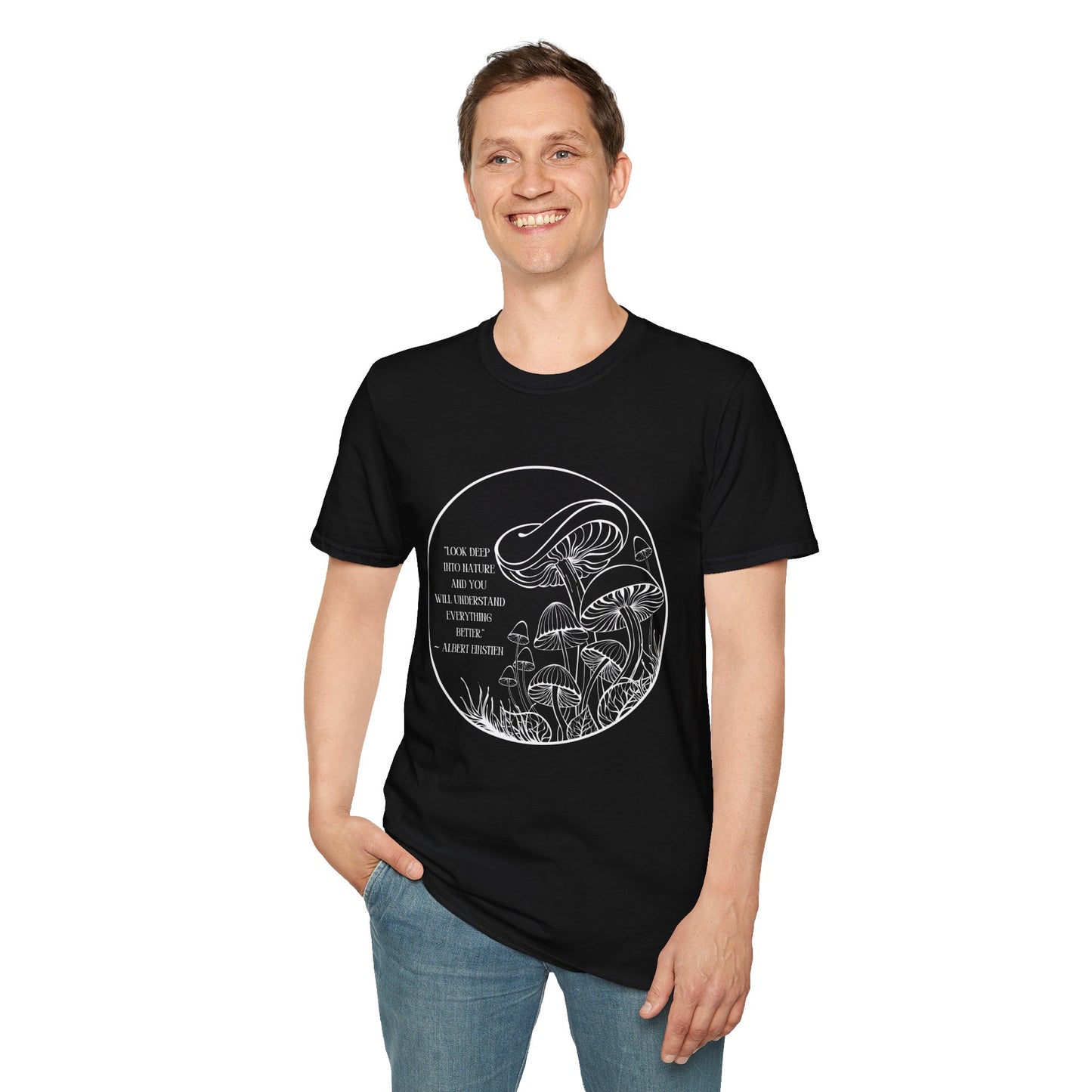 Unisex Softstyle T-Shirt "Look into nature... Albert Einstien quote"