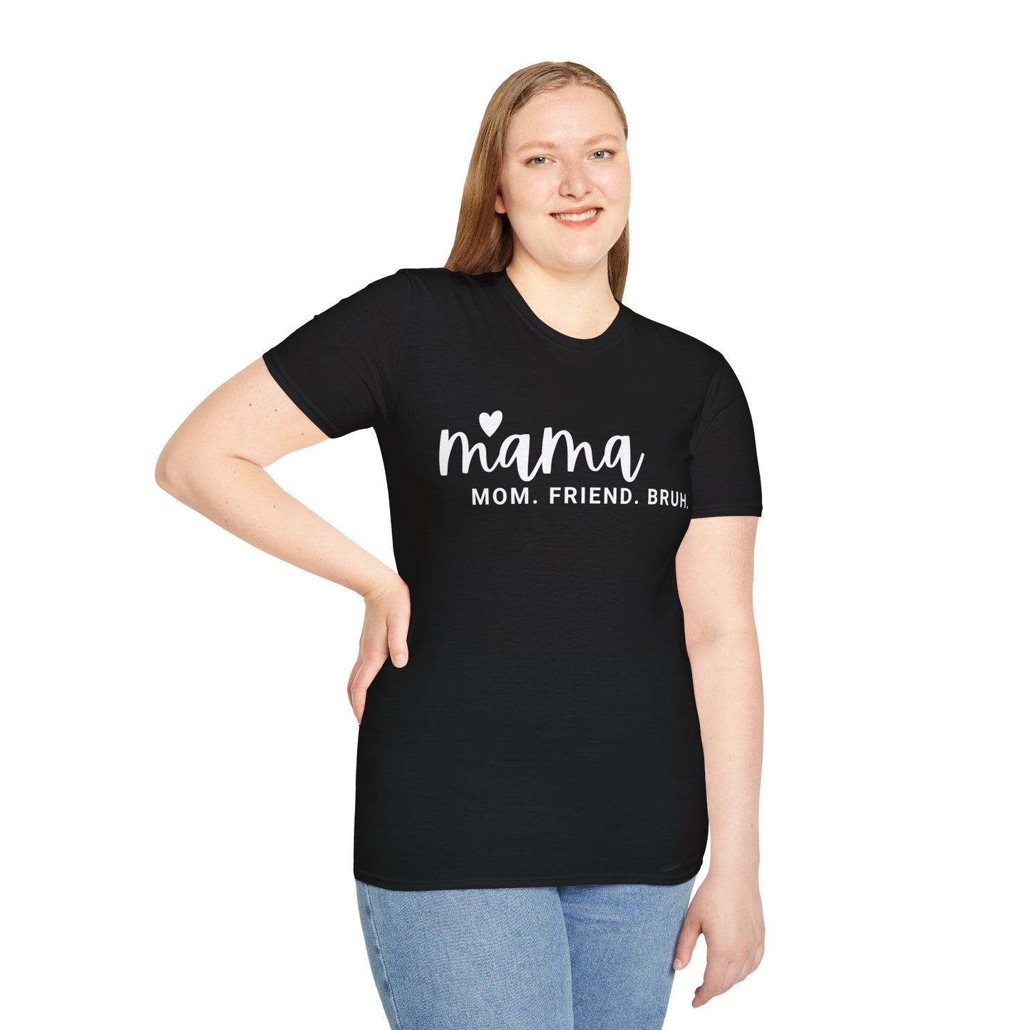 Unisex Softstyle T-Shirt Mama, mom, friend, bruh