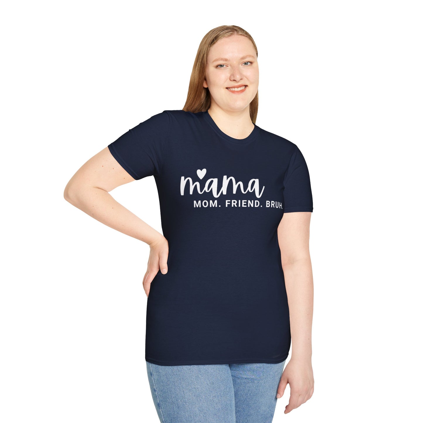 Unisex Softstyle T-Shirt Mama, mom, friend, bruh