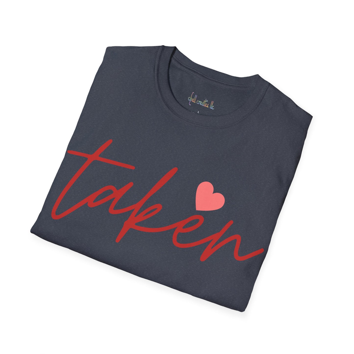 Unisex Softstyle T-Shirt "Taken and Happy To Be"