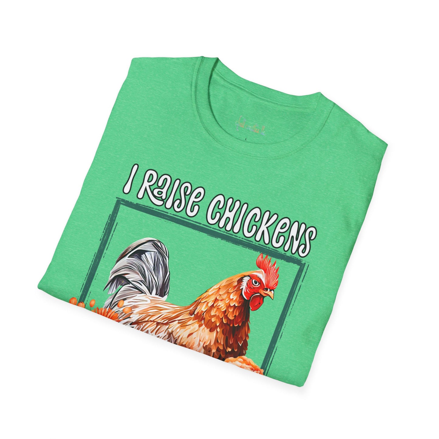 Unisex Softstyle T-Shirt I Raise Chickens... A Chicken Tender if You Will