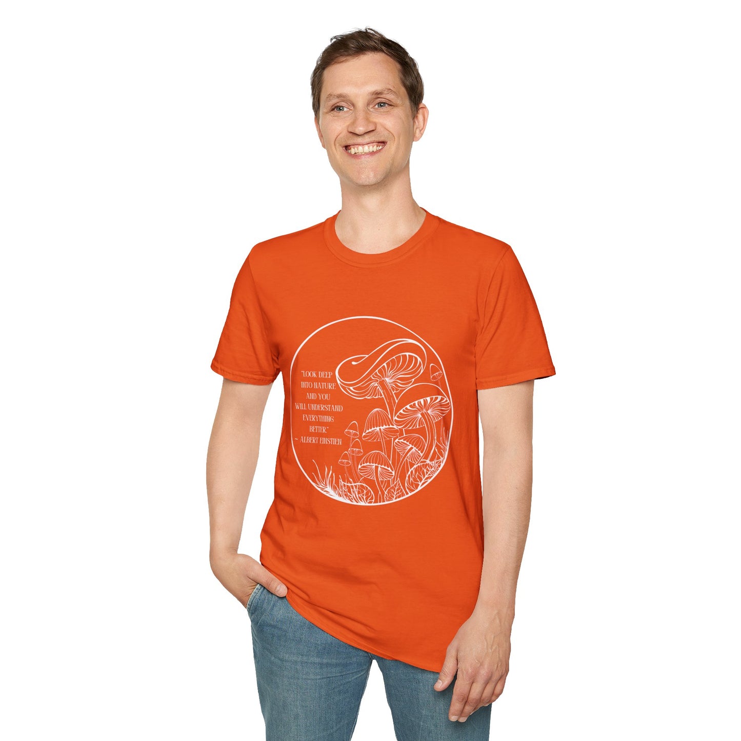 Unisex Softstyle T-Shirt "Look into nature... Albert Einstien quote"
