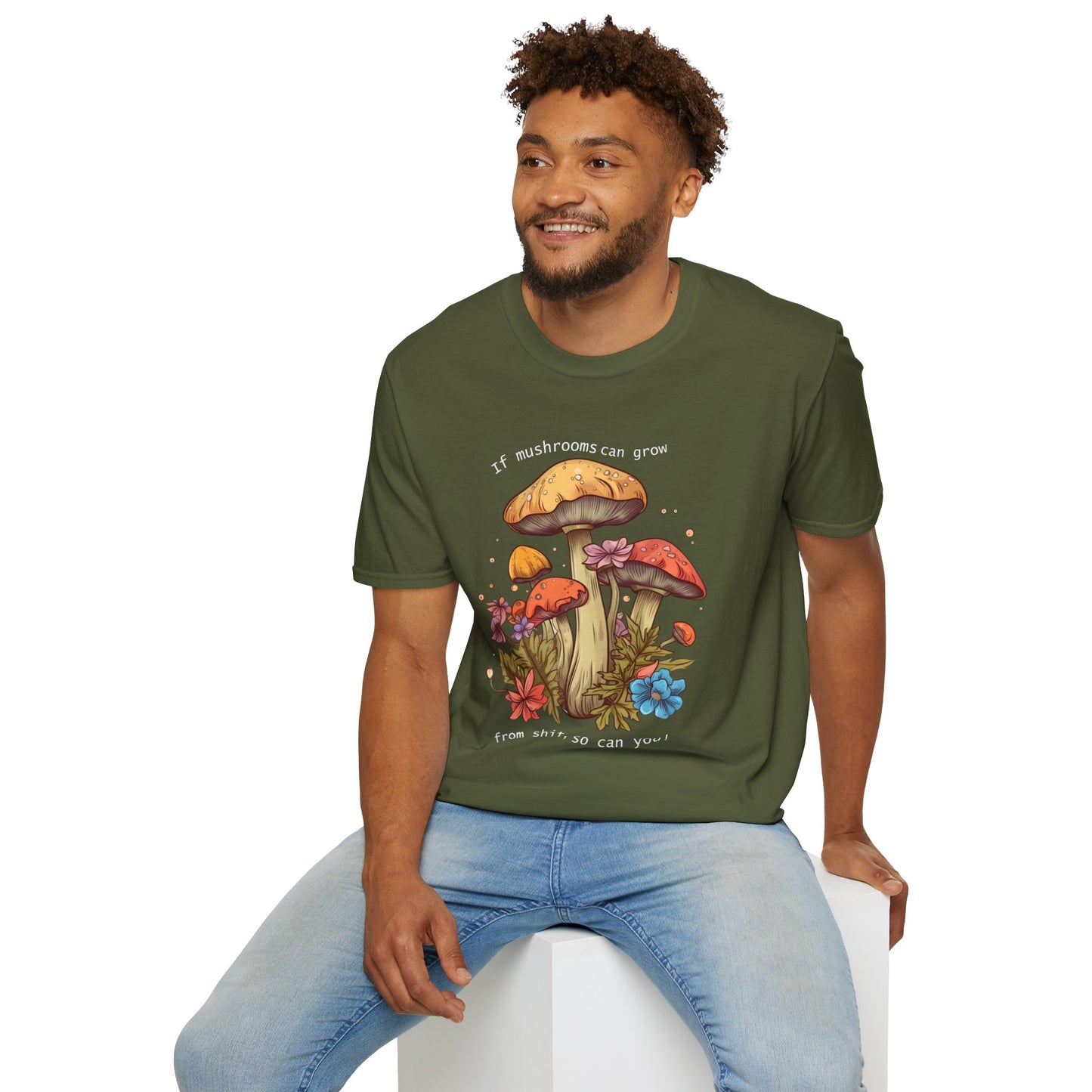 Unisex Softstyle T-Shirt "If mushrooms can grow..."