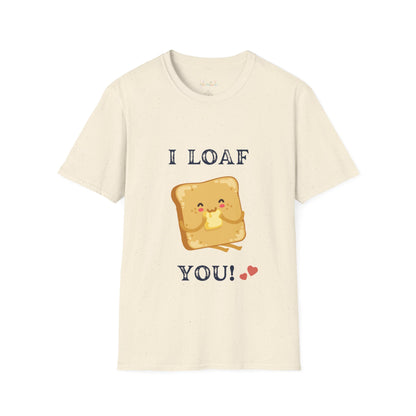 Funny "I loaf you" Unisex Softstyle T-Shirt