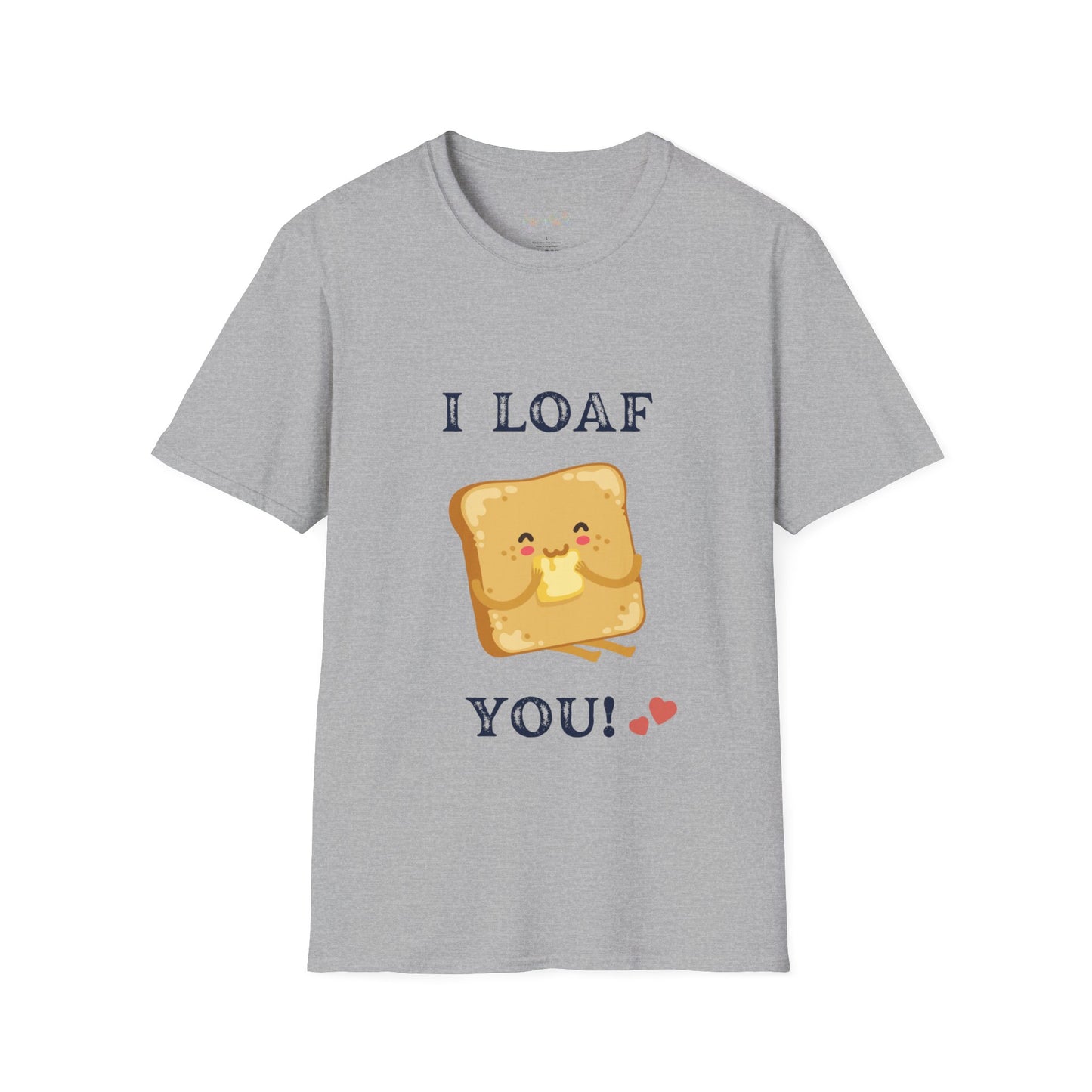 Funny "I loaf you" Unisex Softstyle T-Shirt