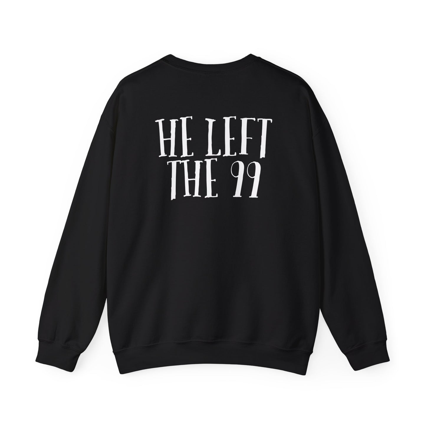 He Left the 99  Sweatshirt, Unisex Crewneck, Cozy Gift for Friends, Perfect for Casual Wear, Bible Verse Apparel