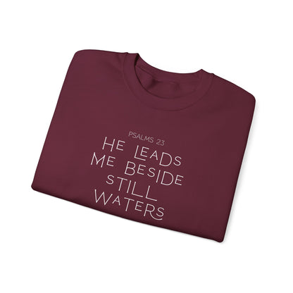 Psalms 23 He leads me beside still waters Crewneck Sweatshirt