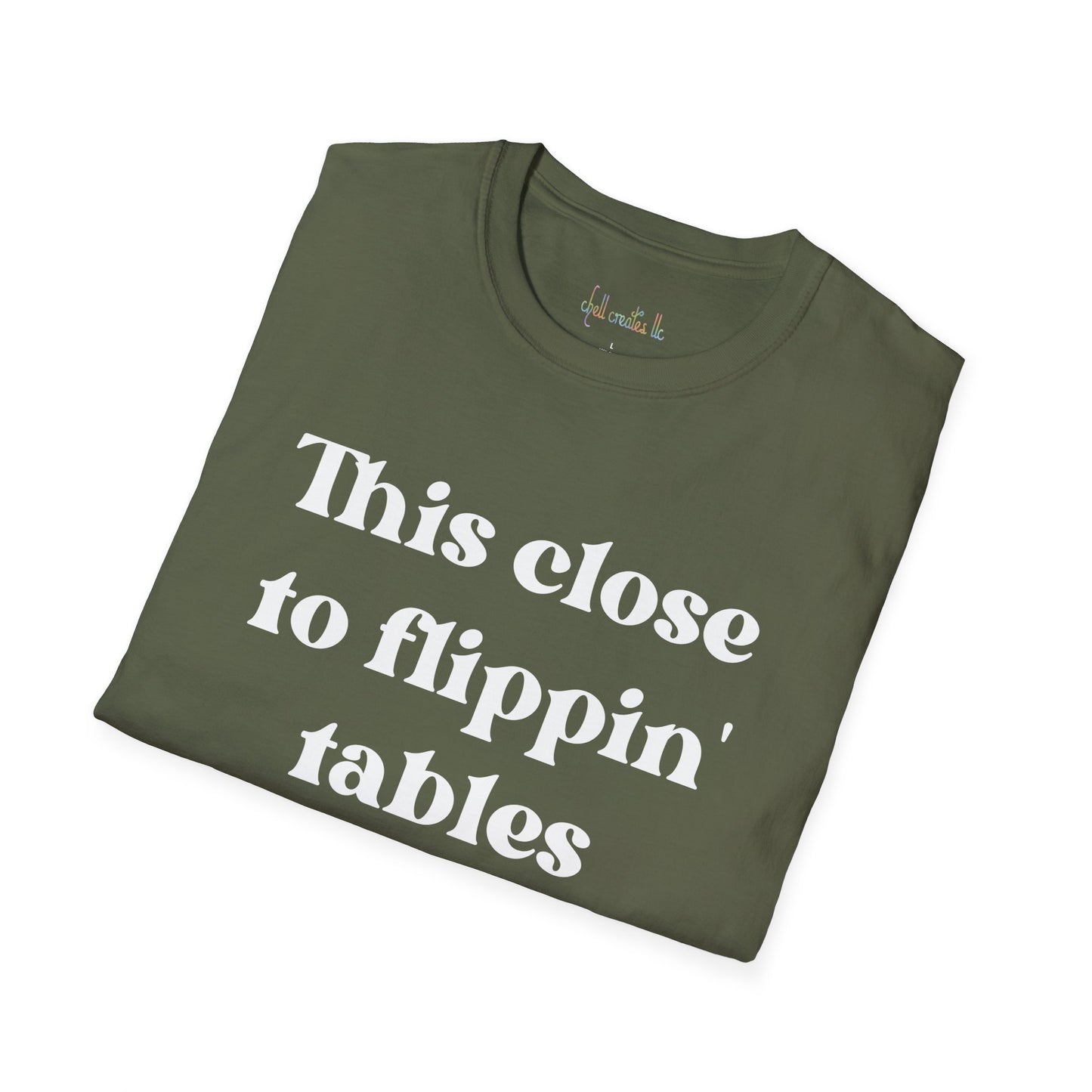 This Close To Flippin Tables Like Jesus Unisex Softstyle T-Shirt shirt
