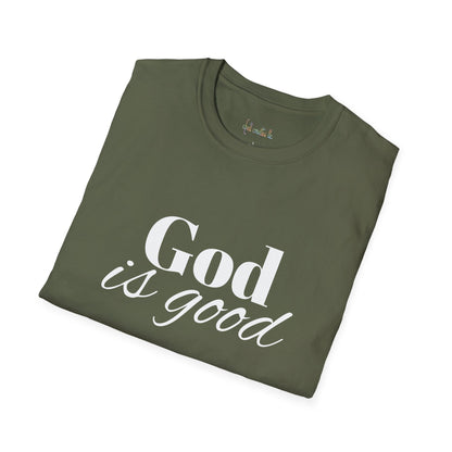 God is good Unisex Softstyle T-Shirt