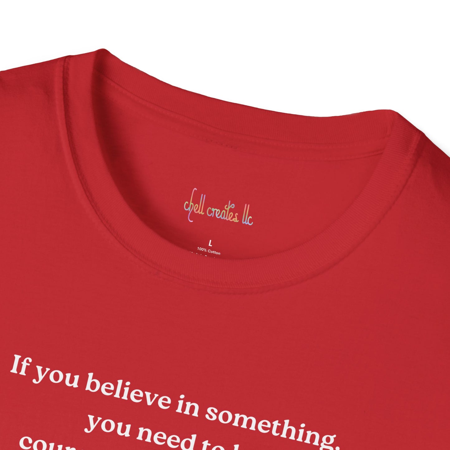 Charlie Kirk "If you believe in something, have the courage"Freedom T-Shirt, Unisex Tee, Casual Wear, Gift for Conservatives, American Pride