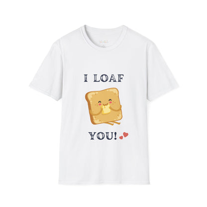 Funny "I loaf you" Unisex Softstyle T-Shirt